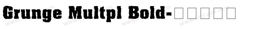 Grunge Multpl Bold字体转换